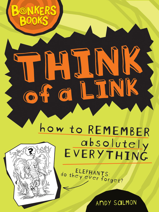 Title details for Think of a Link How to remember absolutely everything by Andy Salmon - Available